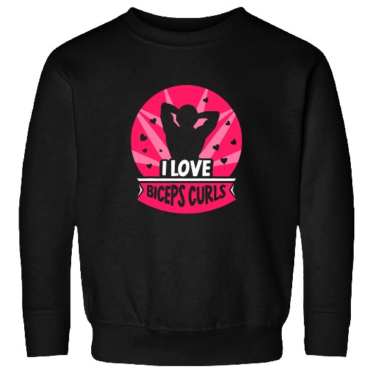 I Love Biceps Curls Curl Sayings Workout Muscle Sweatshirts