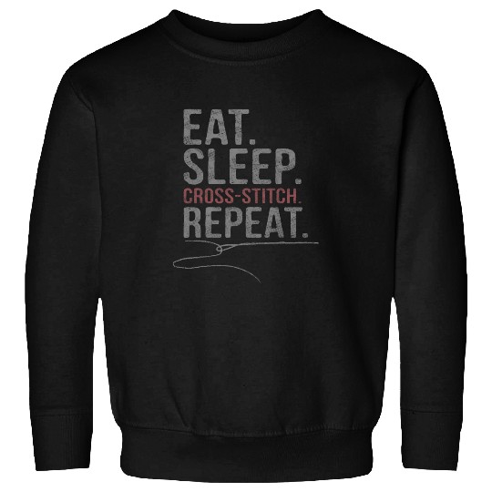 Eat Sleep Cross Stitch Repeat Funny CrossStitch Needlework Sweatshirts