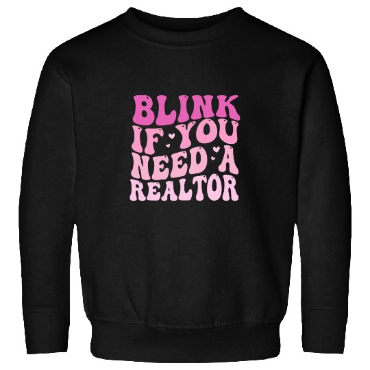 Funny Real Estate Agent Mom Blink If You Need A Realtor 2 Sweatshirts