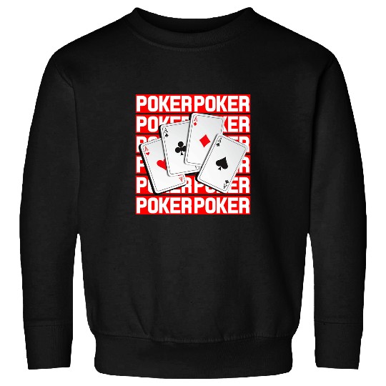 Pokers Player Jackpot Pik Pot Bluffing Gambler Royal Flush 1 Sweatshirts