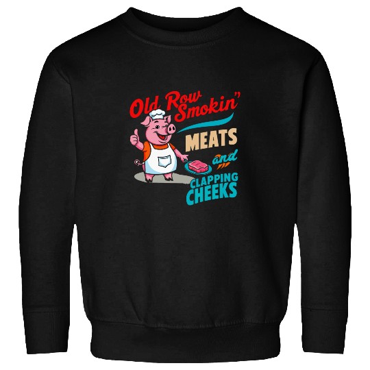 Old Row Smokin Meats And Clapping Cheeks Funny 3 Sweatshirts