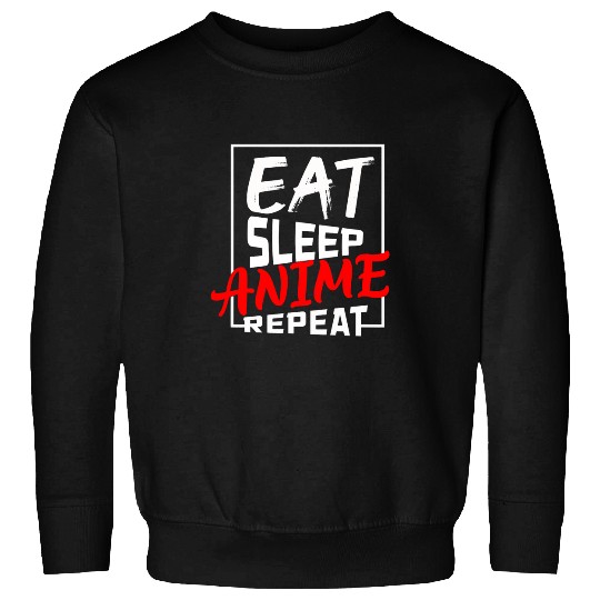 Eat Sleep Anime Repeat Gift For An Otaku Manga Cosplay Sweatshirts
