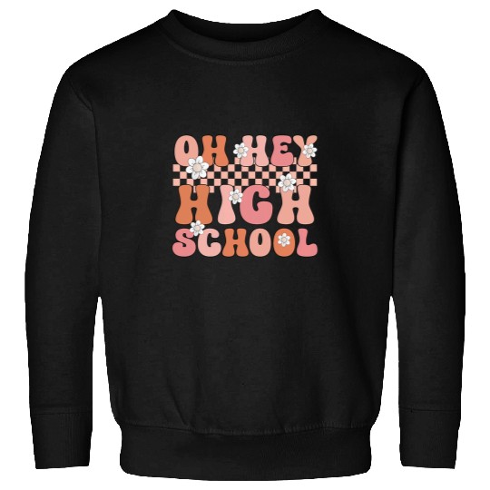 Back To School Students Teacher Oh Hey High School Grade Sweatshirts