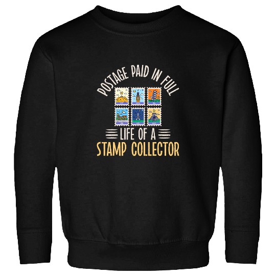 Postage Paid in Full Life of a Stamp Collector Sweatshirts