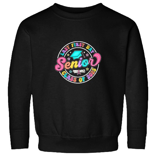 My Last First Day Senior Class Of 2025 Back To School 1 Sweatshirts
