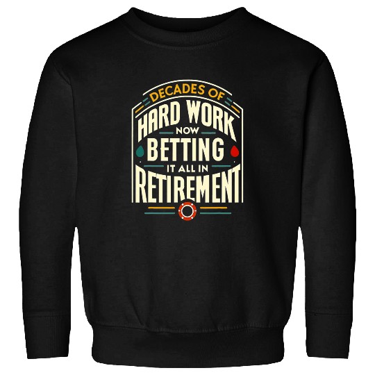 Casino Betting Retirement Seniors Pension Gambler 1 Sweatshirts