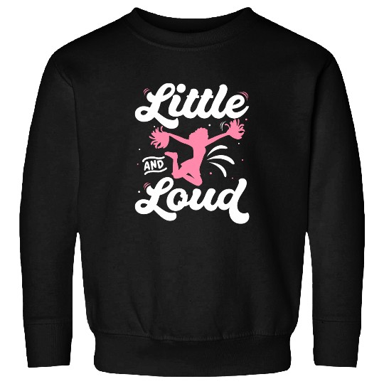 Cheerleading Little And Loud Cheerleader Gift Team Squad 1 Sweatshirts