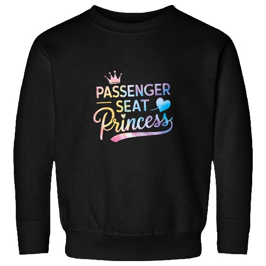 Passenger Seat Princess Girlfriend Passenger Princess 1 Sweatshirts