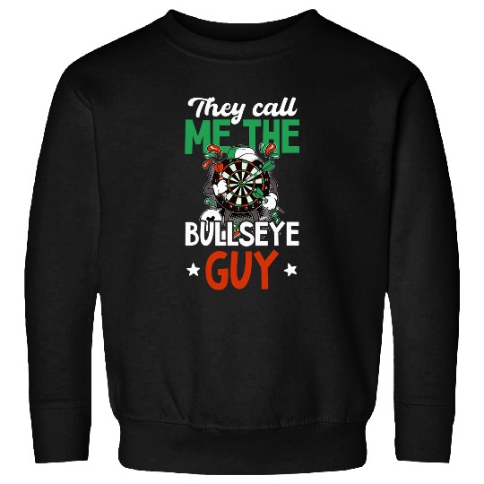 Call Me The Bullseye Guy Design Darts Sweatshirts