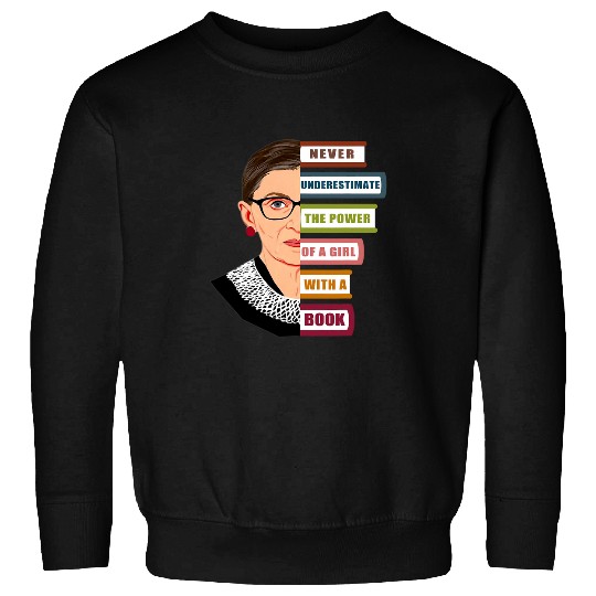 RBG Quote With Book and Women Feminist Ruth Bader Ginsburg Sweatshirts