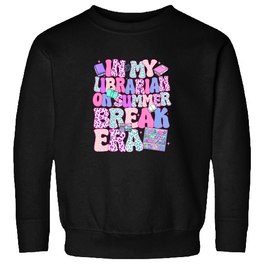 In My Librarian On Summer Break Era World Book Day Sweatshirts