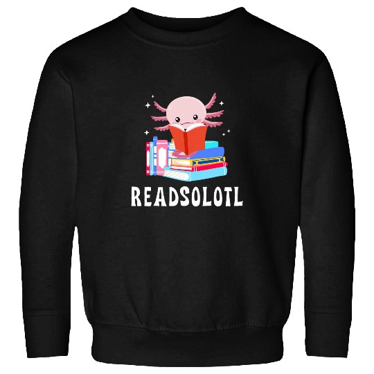 Readsolotl Axolotls Reading Fish Lizard Book 1 Sweatshirts