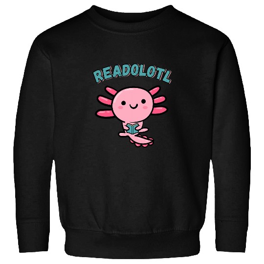 READOLOTL Cute Kawaii Axolotls Book Lover Bookworm Sweatshirts