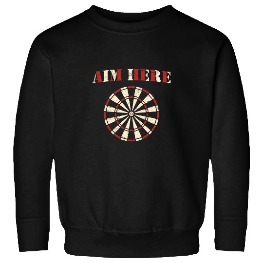 Aim Here Darts Dartboard Bullseye Dart Game Sweatshirts