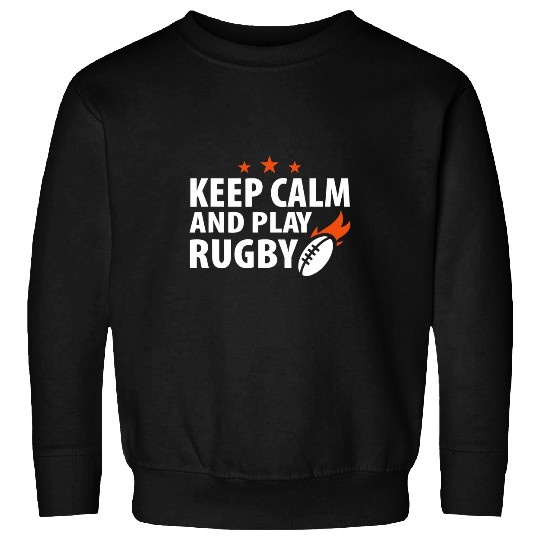 Sports Keep Calm Play Rugby Tees Men Women Kids Gift 1 Sweatshirts