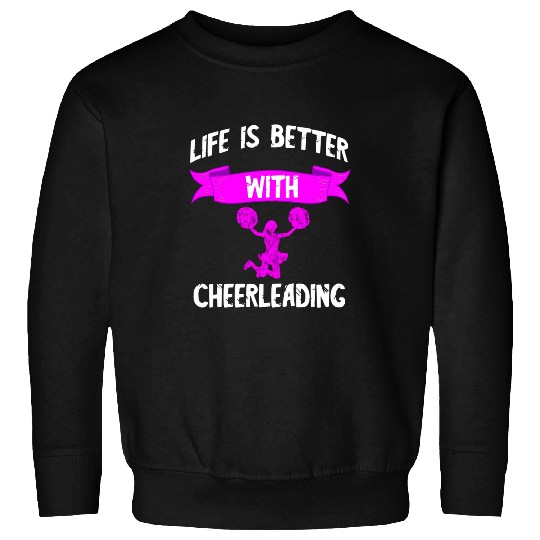 Life Is Better With Cheerleading Cheer Cheerleader Team Sweatshirts