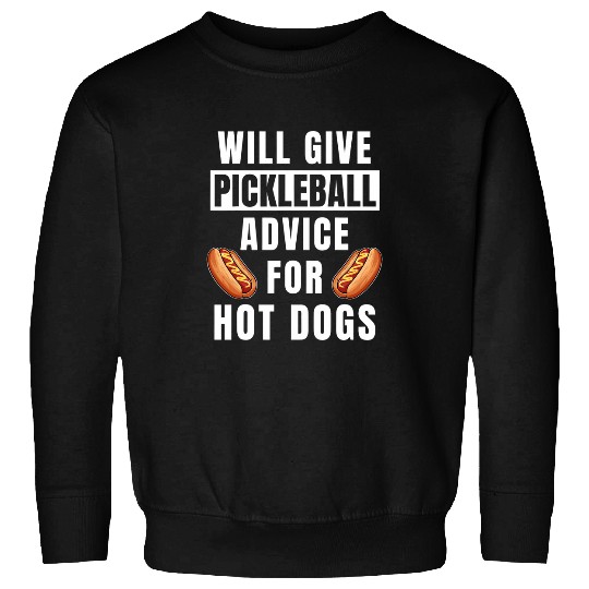 Pickleball Advice For Hot Dogs Sport Paddle Funny Pickleball Sweatshirts