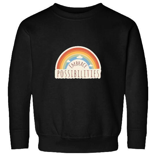 Embrace Possibilities Motivational Quote Positive Saying Sweatshirts