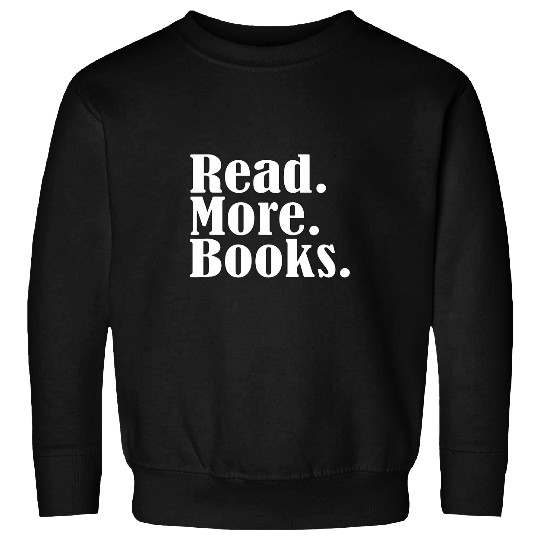 Read More Books Bookworm Library Book Lover Gift Sweatshirts