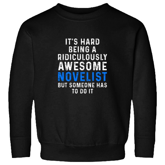Novelist Novel Writer Author 2 Sweatshirts