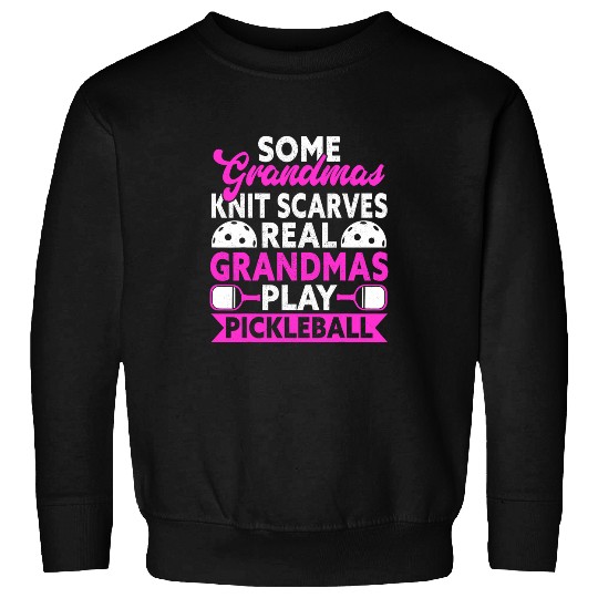 Real Grandmas Play Pickleball Mom Grandma Pickleball Sweatshirts