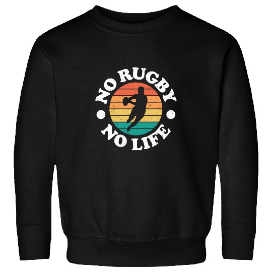 No Rugby No Life Cool Rugby Player 1 Sweatshirts