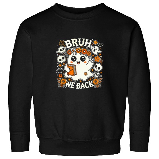 Bruh We Back Funny ghostss Halloween Back to School Sweatshirts