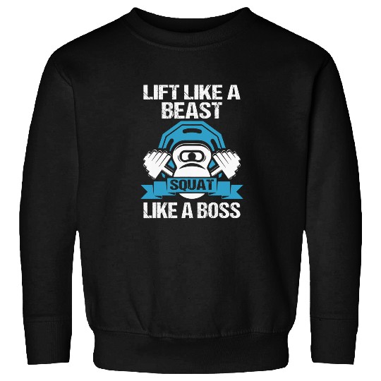 Lift Like A Beast Squat Like A Boss Workout Weightlifting 2 Sweatshirts
