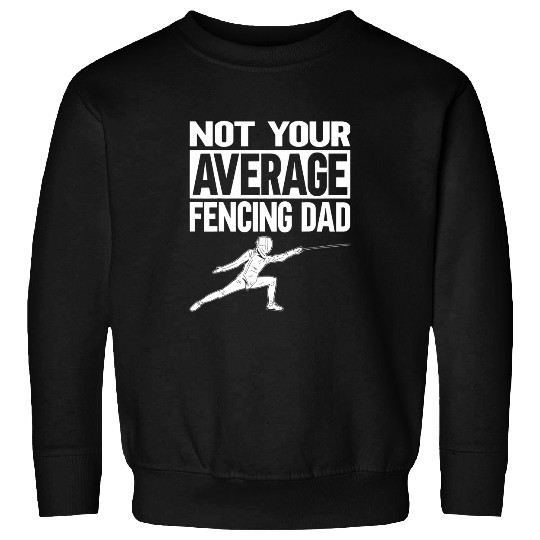 Mens Fencing Dad Apparel bestss Funny Fencers Design Sweatshirts