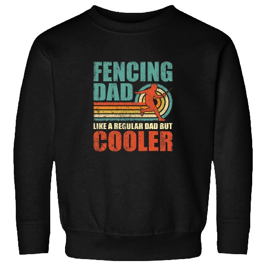 Mens Funny Fencing Dad Like A Regular Dad But Cooler Father s Day Sweatshirts