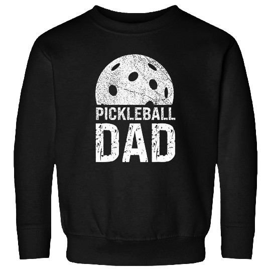 Pickleball Dad Player Daddy Father Day Daddy Papa Funny Sweatshirts