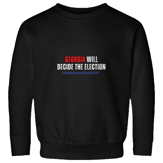 Georgia Will Decide Election Battleground 2024 Swing State Sweatshirts