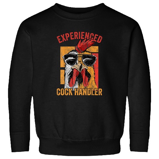 Experienced Cock Handler Funny Chicken Farmer Pun Sweatshirts