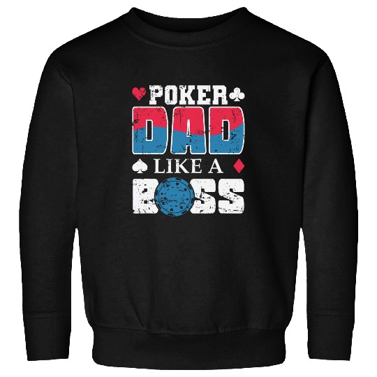 Pokers Dad like a Boss Pokers Chips and playing Cards Sweatshirts