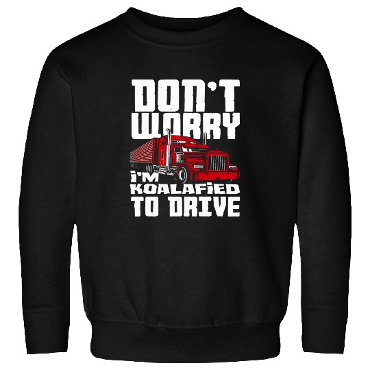 Koalafied To Drive Trucker Pun Truck Driver Truck Licence Sweatshirts