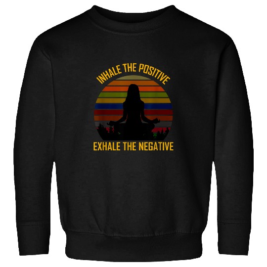 Inhale The Positive Exhale The Negative Acro Yoga Mom Sweatshirts