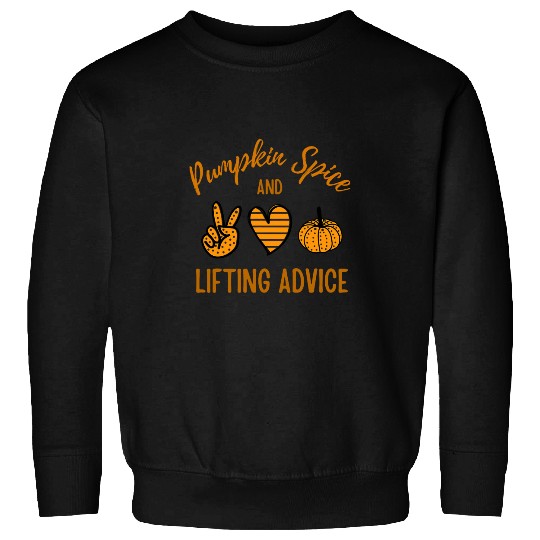 Pumpkin Spice and Lifting Advice Halloween Weightlifting 1 Sweatshirts