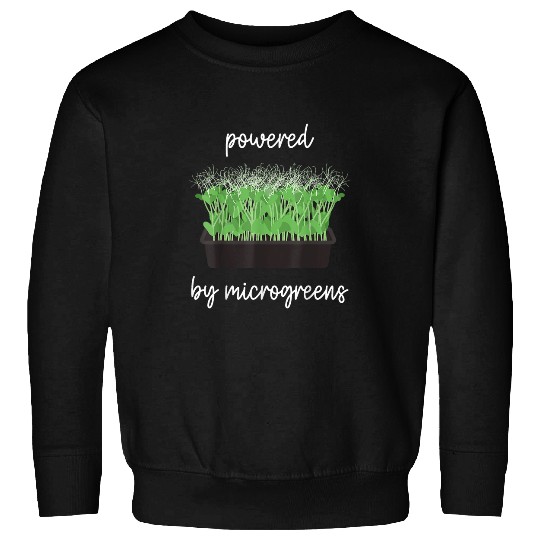 Powered by Microgreens Grower Agriculture vegan urban farmer 22 Sweatshirts