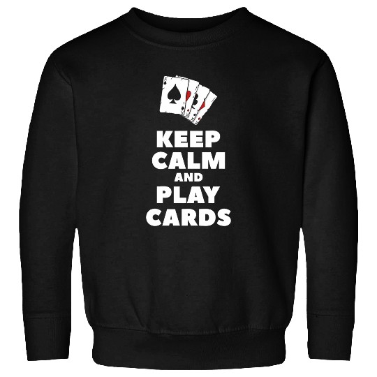 Keep Calm And Play Cards Casino Pokers Gambling Sweatshirts