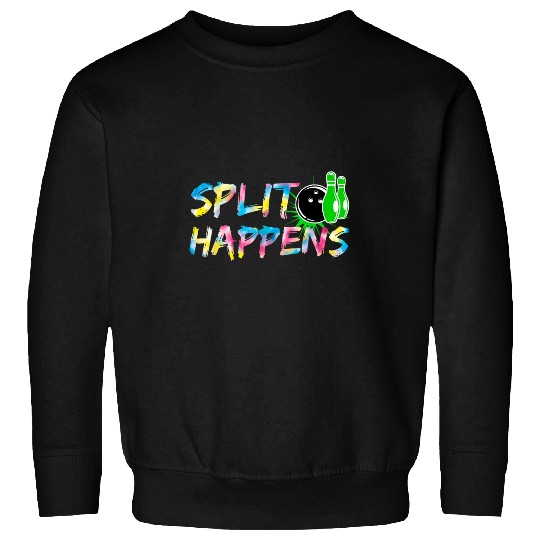 Split Happens Bowling Player Funny Bowling Alley Bowling 1 Sweatshirts