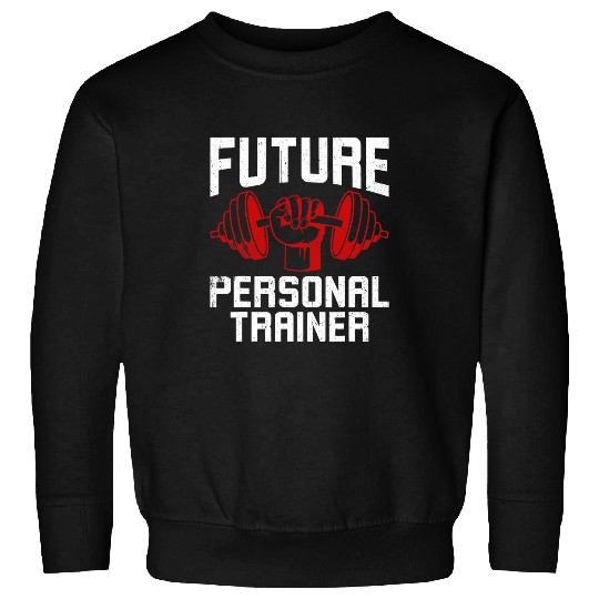 Future Personal Trainer Health and Fitness Coachss Sweatshirts