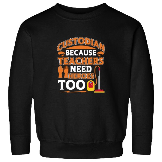 School Custodian Appreciation Funny Janitor Work Uniform 23 Sweatshirts