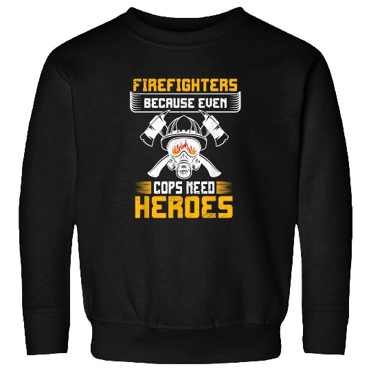 Volunteer Firesfighter Firesman Firestruck Fires Department 25 Sweatshirts