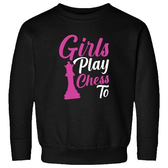 Womens Girls Play Chess Too Chess Club Board Game Checkmate Sweatshirts
