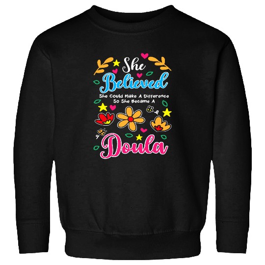Make A Difference She Became A Doula Sweatshirts