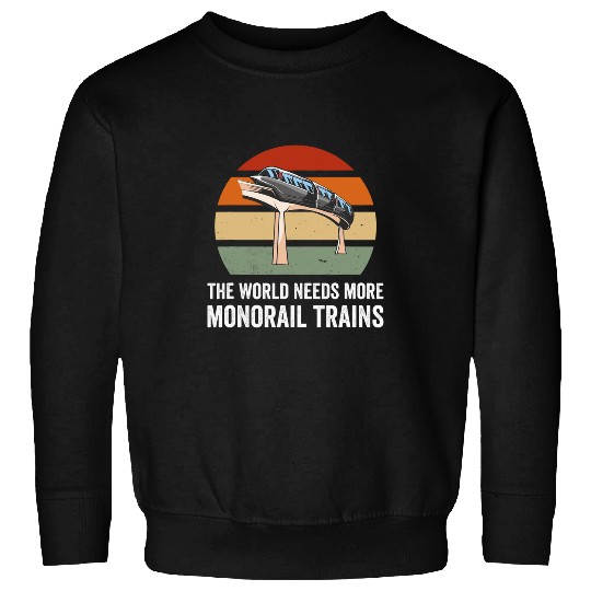 Monorail The World Needs More Retro vintagess Sunset Train Sweatshirts