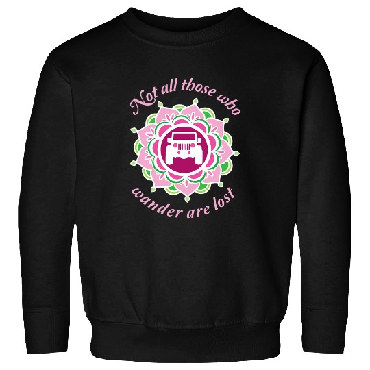 Not All Those Who Wander Are Lost SUV Mandala Yoga Travel Sweatshirts