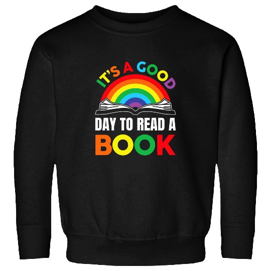 Rainbow Reading It s a Good Day to Read a Book Teacher Sweatshirts