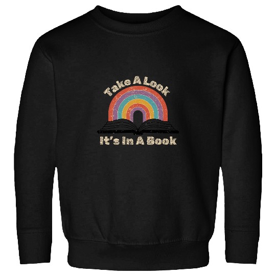 Take A Look Its In A Book Rainbow Reading Bookworm Librarian Sweatshirts