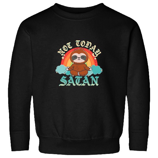 Not Today Satan Funny Kawaii Yoga Sloth Sweatshirts